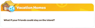 "Vacation Homes: What if your friends could stay on the island?"